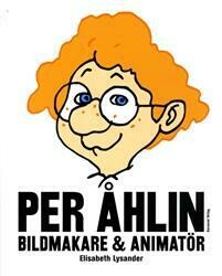 Per Åhlin : bildmakare och animatör