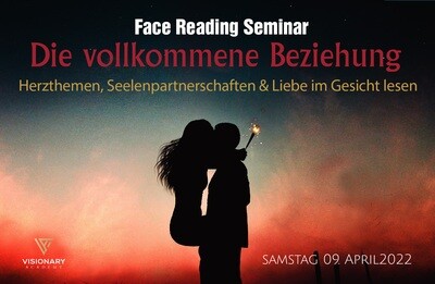 09.04. Die vollkommene Beziehung/ Face Reading Seminar