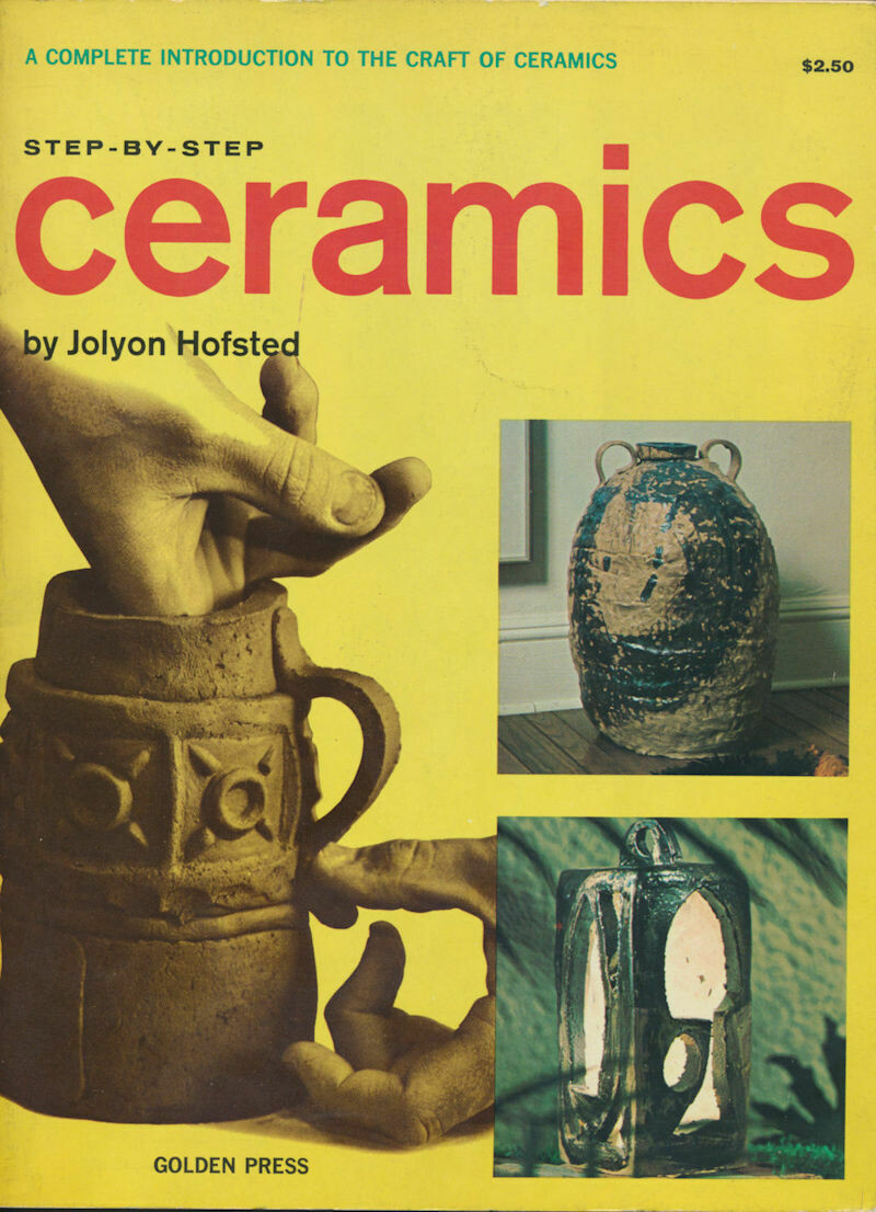 Step-By-Step Ceramics by Jolyon Hofsted - Soft Cover 1967