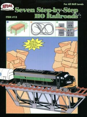 Seven Step-by-Step HO Railroads, For All Skill Levels, Item # 13 Atlas Model Railroad Co.