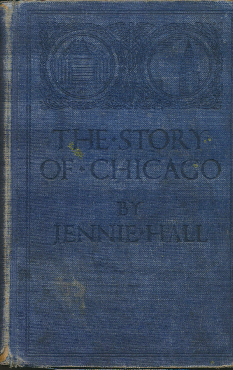 The Story of Chicago by Jennie Hall HC no DJ (1911) 1929