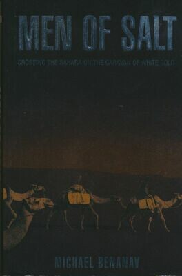 Men of Salt: Crossing the Sahara on the Caravan of White Gold HC/DJ 2006