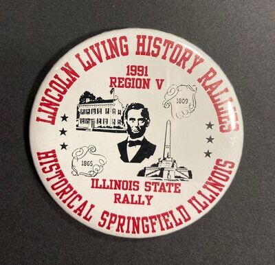 Lincoln Living History Rallies 1991 Region V ILLINOIS Pinback