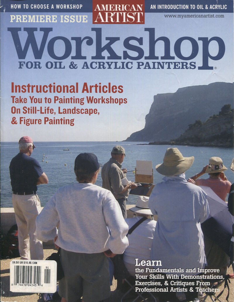Workshop for Oil & Acrylic Painters - American Artist Magazine - Winter 2005 Premiere Issue