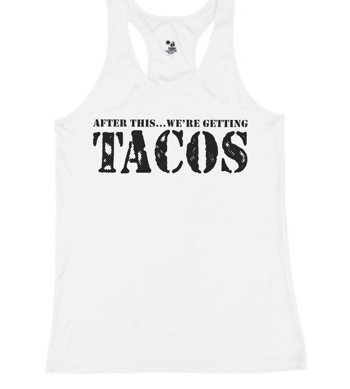 AFTER THIS...WE'RE GETTING TACOS Tank