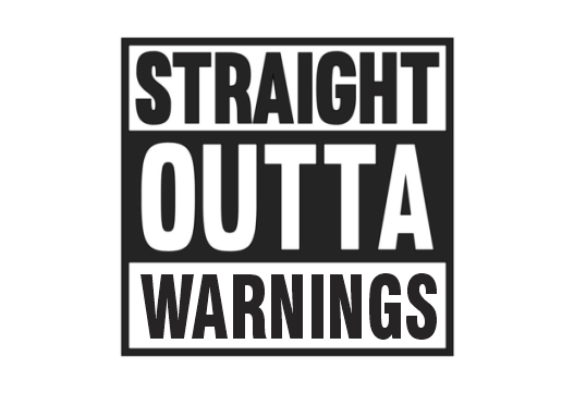 Straight Outta WARNINGS - T-Shirt