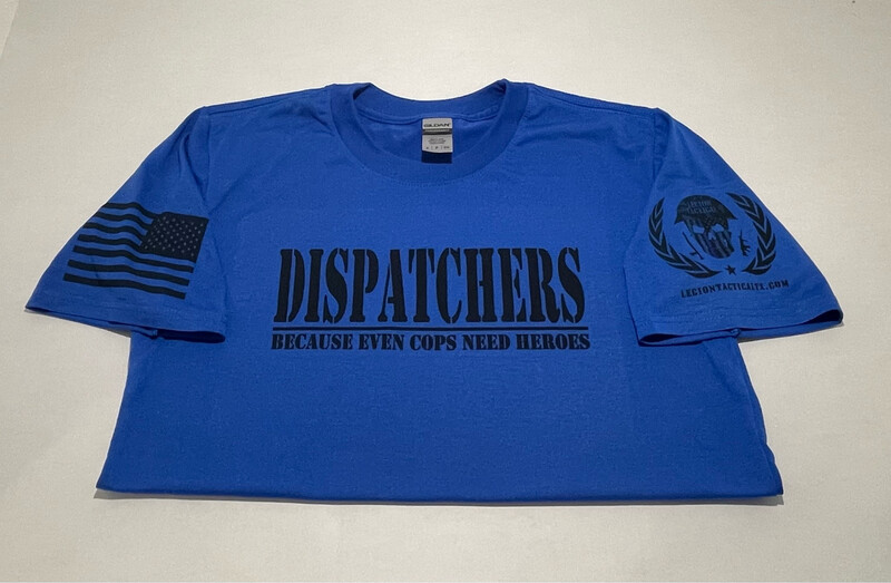Dispatchers - Cops Need Heroes T-Shirt