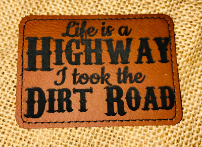 Life Is A Highway Brown Laser Engraved Patch