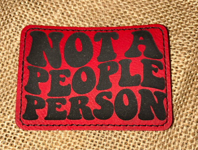 Not A People Person Red Laser Engraved Patch