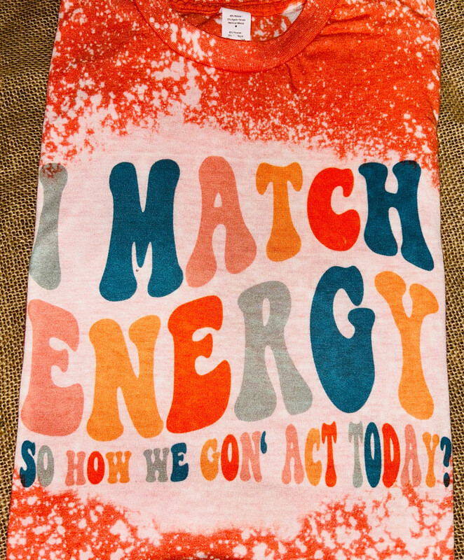 I Match Energy Bleached Graphic Tee