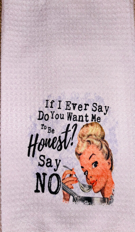 If Someone Ask Me To Be Honest Kitchen Waffle Towel