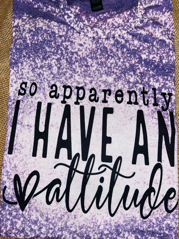 Apparently I Have Am Attitude Bleached Graphic Tee