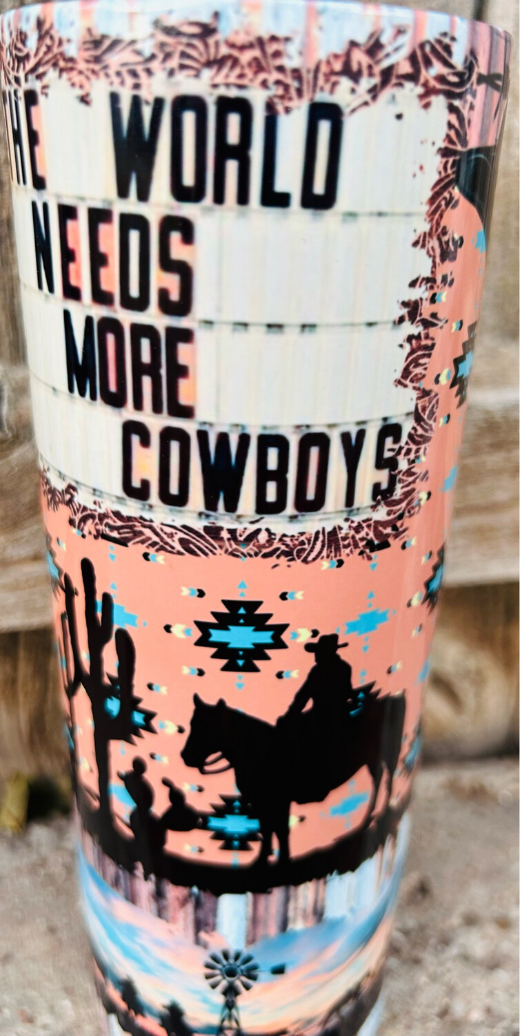 Tne World Needs More Cowboys 20 Oz Tumbler