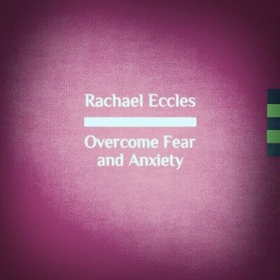 Overcome Fear and Anxiety, Meditation Hypnotherapy, Hypnosis Download or CD