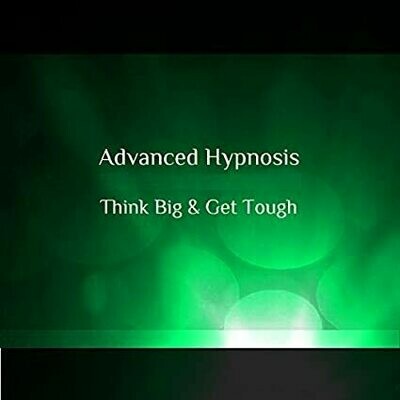 Think Big & Get Tough Ambition, Motivation Hypnotherapy Hypnosis Download or CD