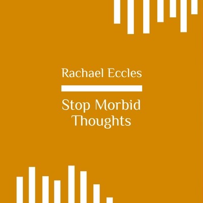 Stop Morbid Thoughts Self Hypnosis CD or MP3 Download