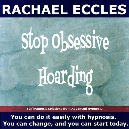 Stop Obsessive Hoarding, Self Hypnosis 2 track Hypnotherapy CD Stop Obsessive Hoarding, Self Hypnosis 2 track Hypnotherapy CD