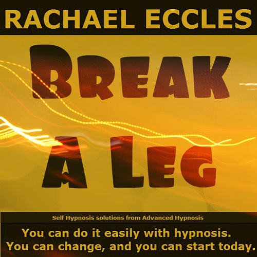Break a Leg: Improve Performance and Overcome Stage Fright, Hypnotherapy Self Hypnosis CD Break a Leg: Improve Performance and Overcome Stage Fright, Hypnotherapy Self Hypnosis CD