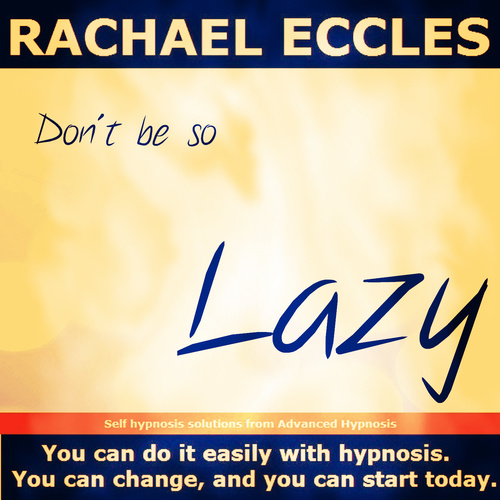 Don't be so Lazy: The Easy Way to Achieve Ultimate Motivation Hypnotherapy Hypnosis CD Don't be so Lazy: The Easy Way to Achieve Ultimate Motivation Hypnotherapy Hypnosis CD