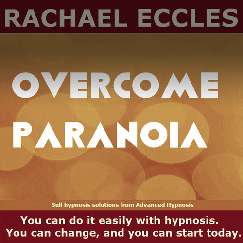 Overcome Paranoia, Be Less Paranoid, Hypnotherapy Self Hypnosis CD Overcome Paranoia, Be Less Paranoid, Hypnotherapy Self Hypnosis CD