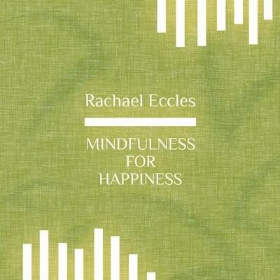 Mindfulness For Happiness Mindfulness Guided Meditation CD or MP3 Download Mindfulness For Happiness Mindfulness Guided Meditation CD or MP3 Download