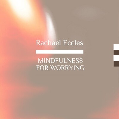 Mindfulness For Worrying Guided Meditation CD or MP3 Download Mindfulness For Worrying Guided Meditation CD or MP3 Download