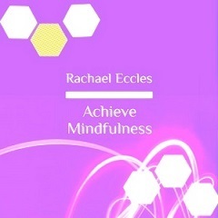 Achieve Mindfulness, Relaxing, Stress Reduction Meditation CD Achieve Mindfulness, Relaxing, Stress Reduction Meditation CD