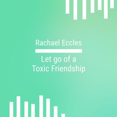 Let go of a Toxic Friendship Self Hypnosis Download or Hypnotherapy CD Let go of a Toxic Friendship Self Hypnosis Download or Hypnotherapy CD