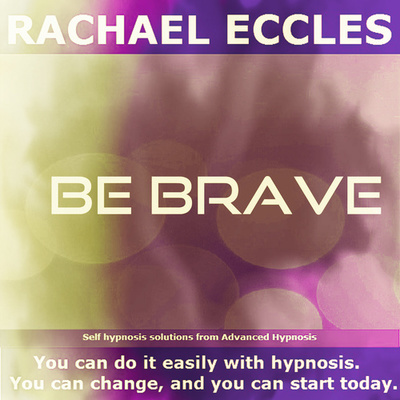 Be Brave, Overcome Fear and be Strong Hypnotherapy Meditation Hypnosis Download or CD