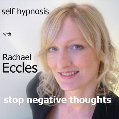 Stop Negative Thoughts, Stop Thinking Negatively Hypnotherapy Hypnosis Download or CD
