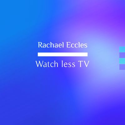 Watch less TV
Hypnosis download
