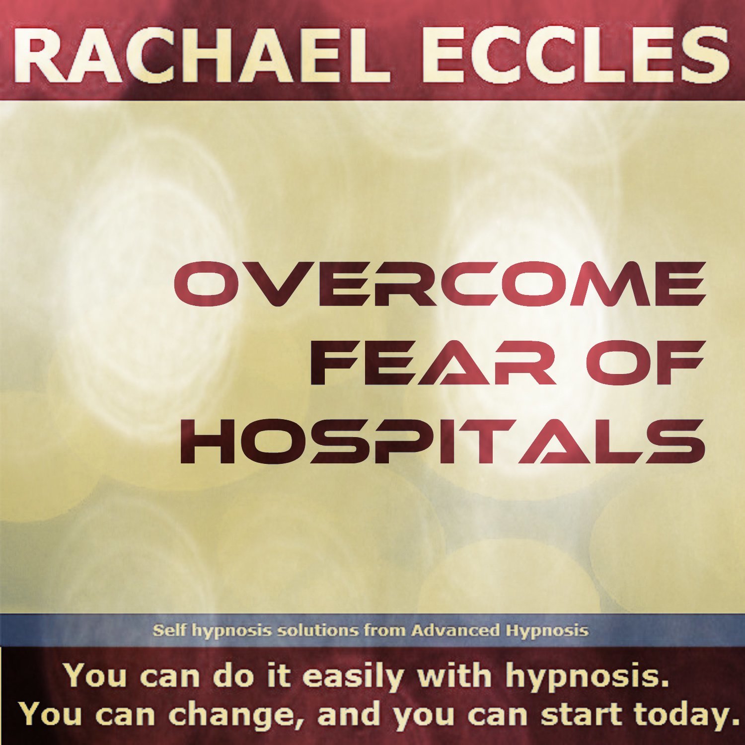 Overcome Fear of Hospitals, Nosocomephobia, Self Hypnosis Hypnotherapy CD Overcome Fear of Hospitals, Nosocomephobia, Self Hypnosis Hypnotherapy CD