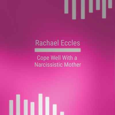 Cope Well With a Narcissistic Mother Hypnotherapy Self Hypnosis Download or CD