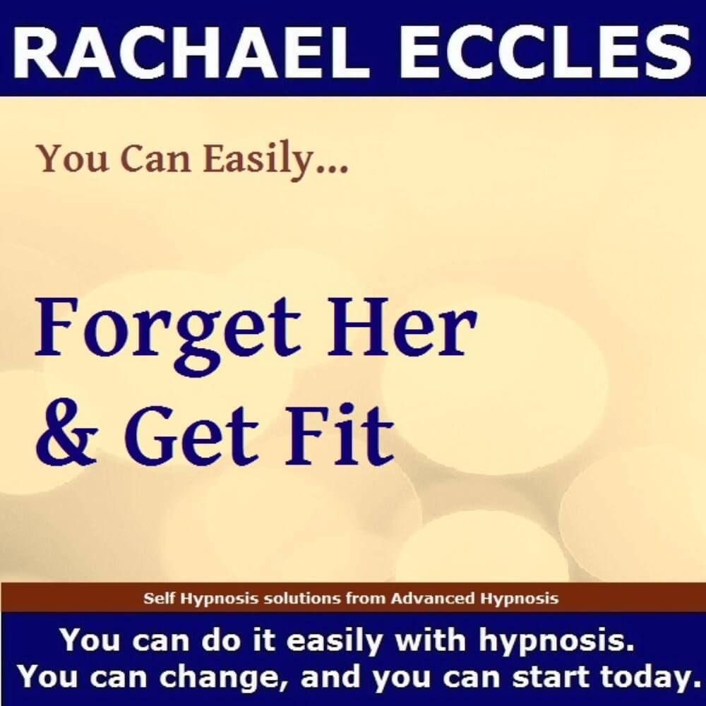 Forget Her and Get Fit hypnosis to redirect emotional energy into exercise 