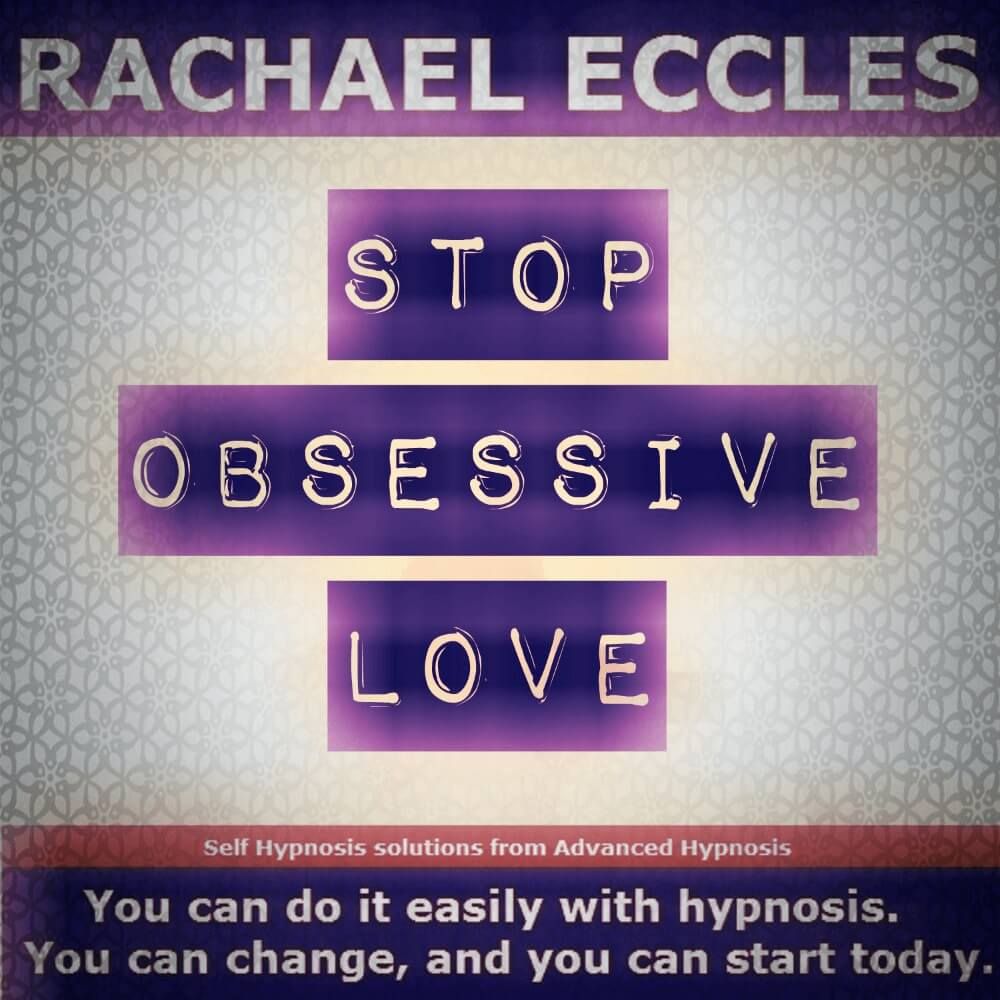 Stop obsessive love hypnosis downloads by Rachael Eccles