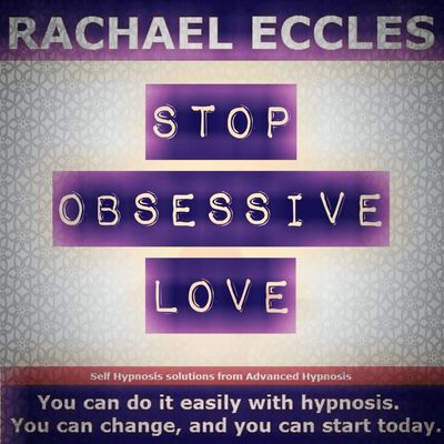 Stop obsessive love hypnosis downloads by Rachael Eccles