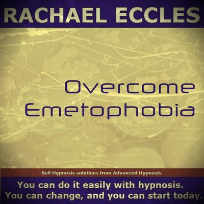 Overcome Emetophobia and fear of vomiting hypnosis downloads by Rachael Eccles
