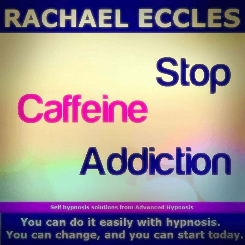 Stop Caffeine Addiction, Self Hypnosis Hypnotherapy Instant Download or CD Stop Caffeine Addiction Hypnosis Downloads by Rachael Eccles