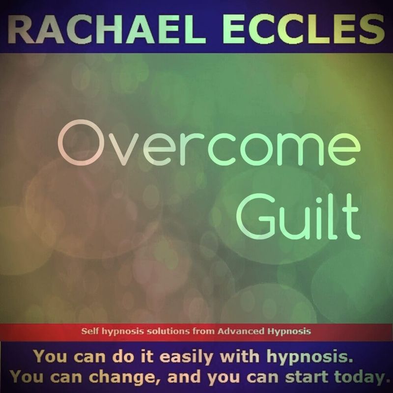 Overcome Guilt Hypnosis to Let Go of The Past and Let Go of Guilty Thoughts and Feelings, Acceptance Hypnosis Download or CD Overcome Guilt Hypnosis Download or CD