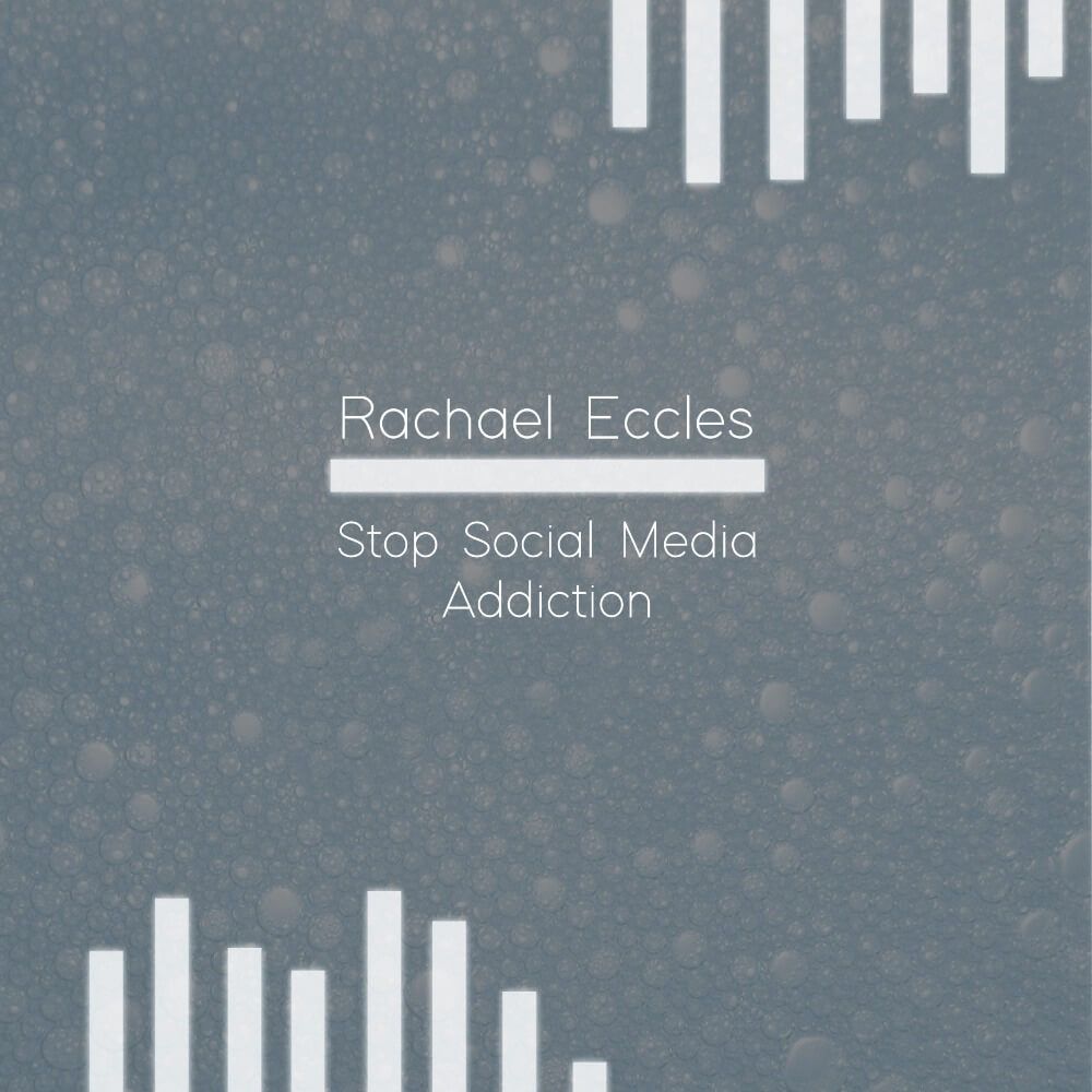 social media addiction hypnosis download by Rachael Eccles