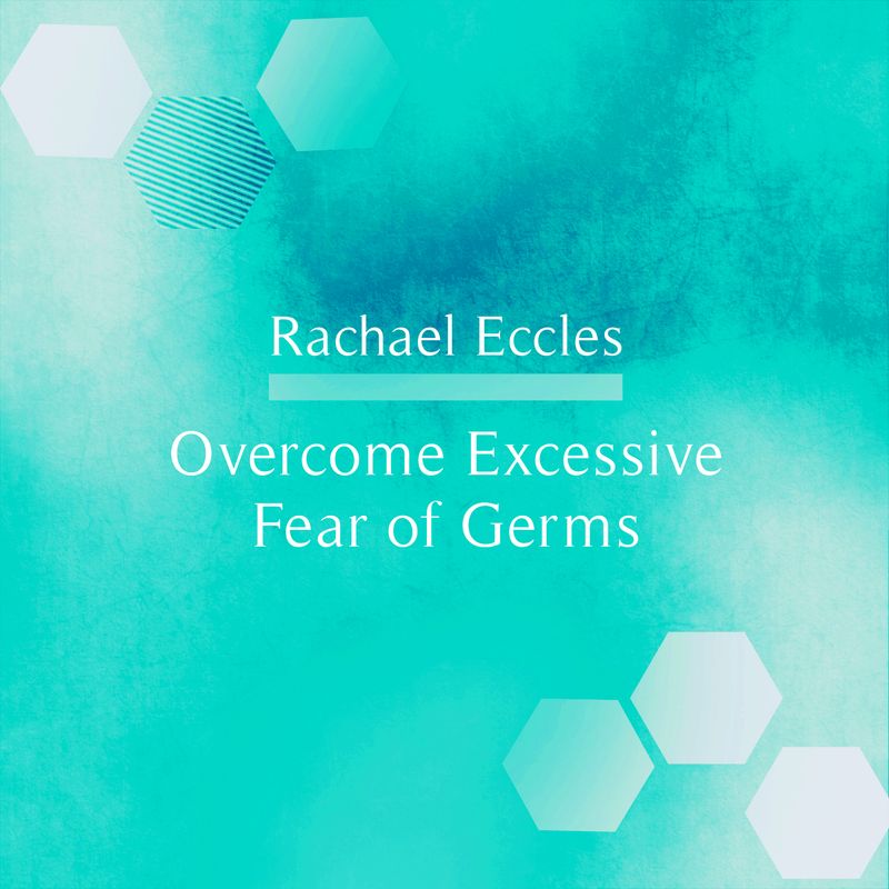 overcome fear of germs instant self hypnosis download hypnotherapy