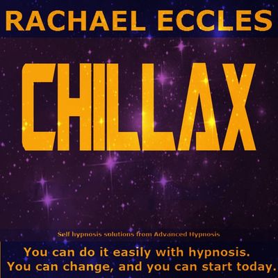 Chillax: Feel Relaxed, Let Go of Anxiety Hypnotherapy, Hypnosis Download or CD Deep relaxation hypnosis downloads by Rachael Eccles