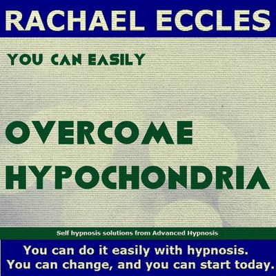 Overcome hypochondria fear of illness hypnosis downloads
