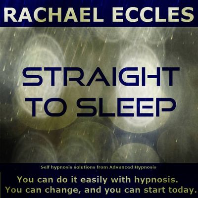 Straight to Sleep Hypnotherapy for Sleep Problems Insomnia, Hypnosis Download or Hypnosis CD Straight to Sleep Hypnosis to fall asleep fast by Rachael Eccles