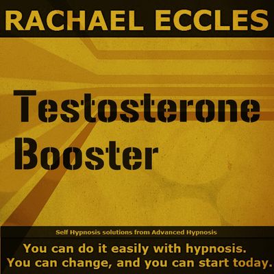 Testosterone Booster Hypnosis for Natural Male Vitality & Confidence testosterone booster hypnosis download by Rachael Eccles