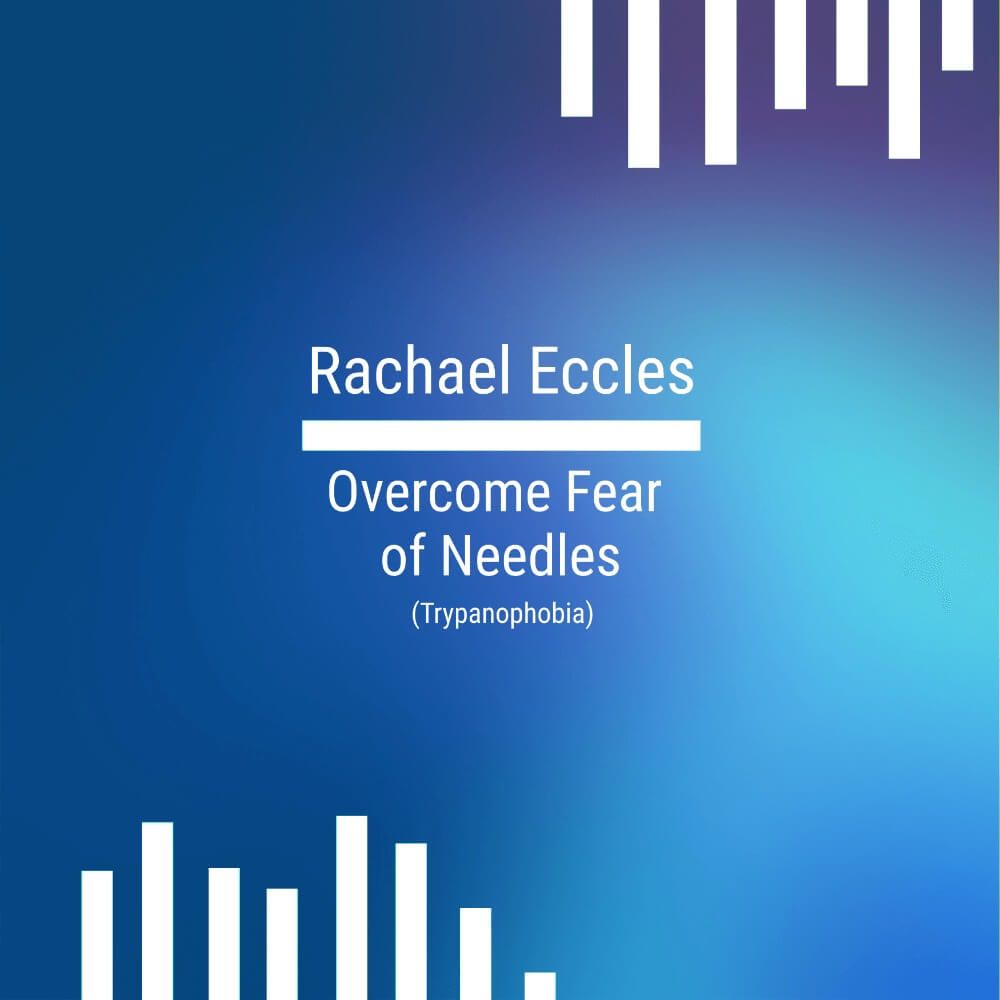 Overcome Fear of Needles Hypnotherapy Trypanophobia