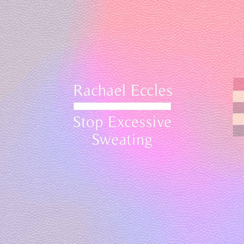 Stop Excessive Sweating & Hyperhidrosis Hypnosis Download or CD Stop Excessive Sweating hypnosis downloads