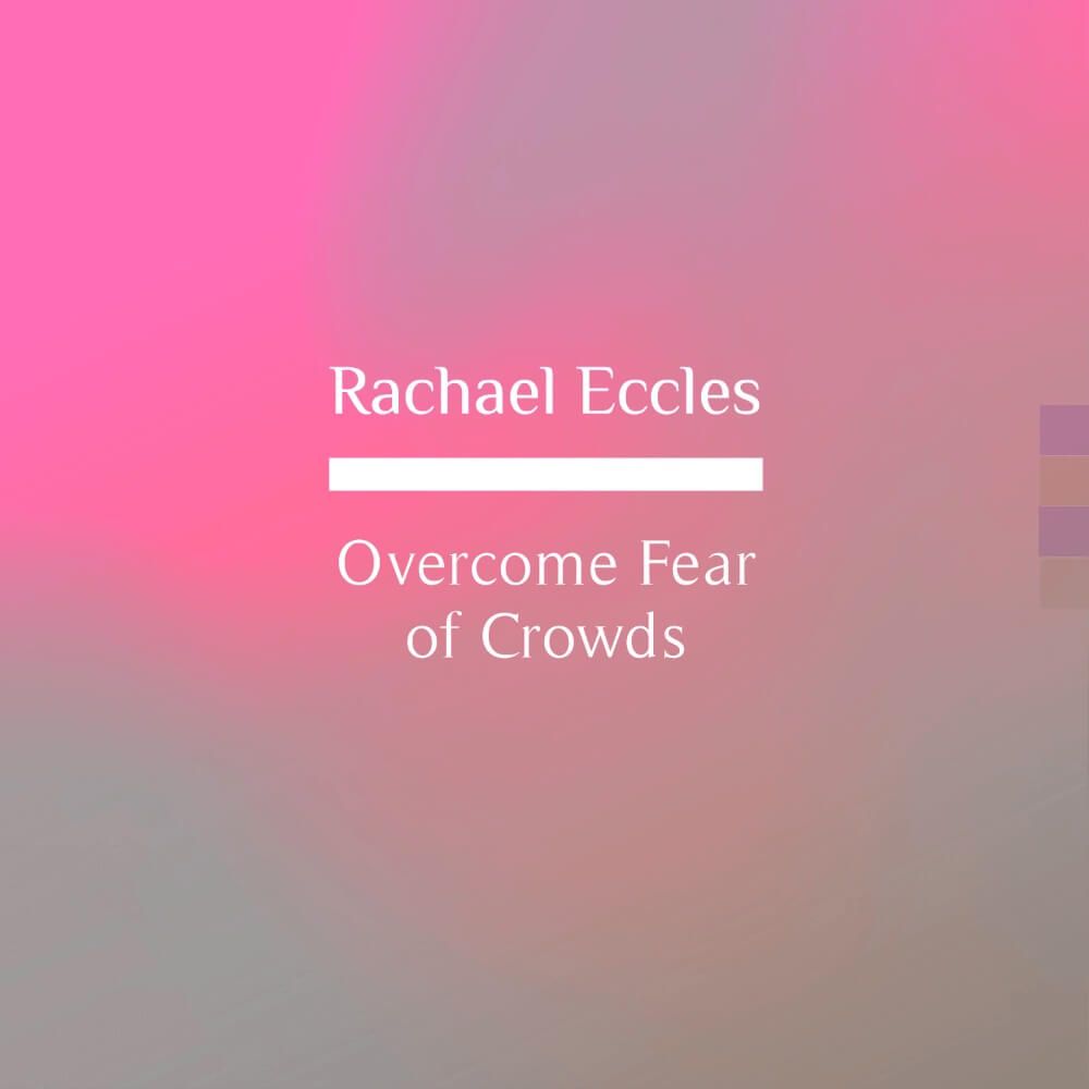Overcome Fear of Crowds Enochlophobia Phobia Hypnotherapy Treatment Hypnosis Download or CD Fear of crowds hypnosis audios