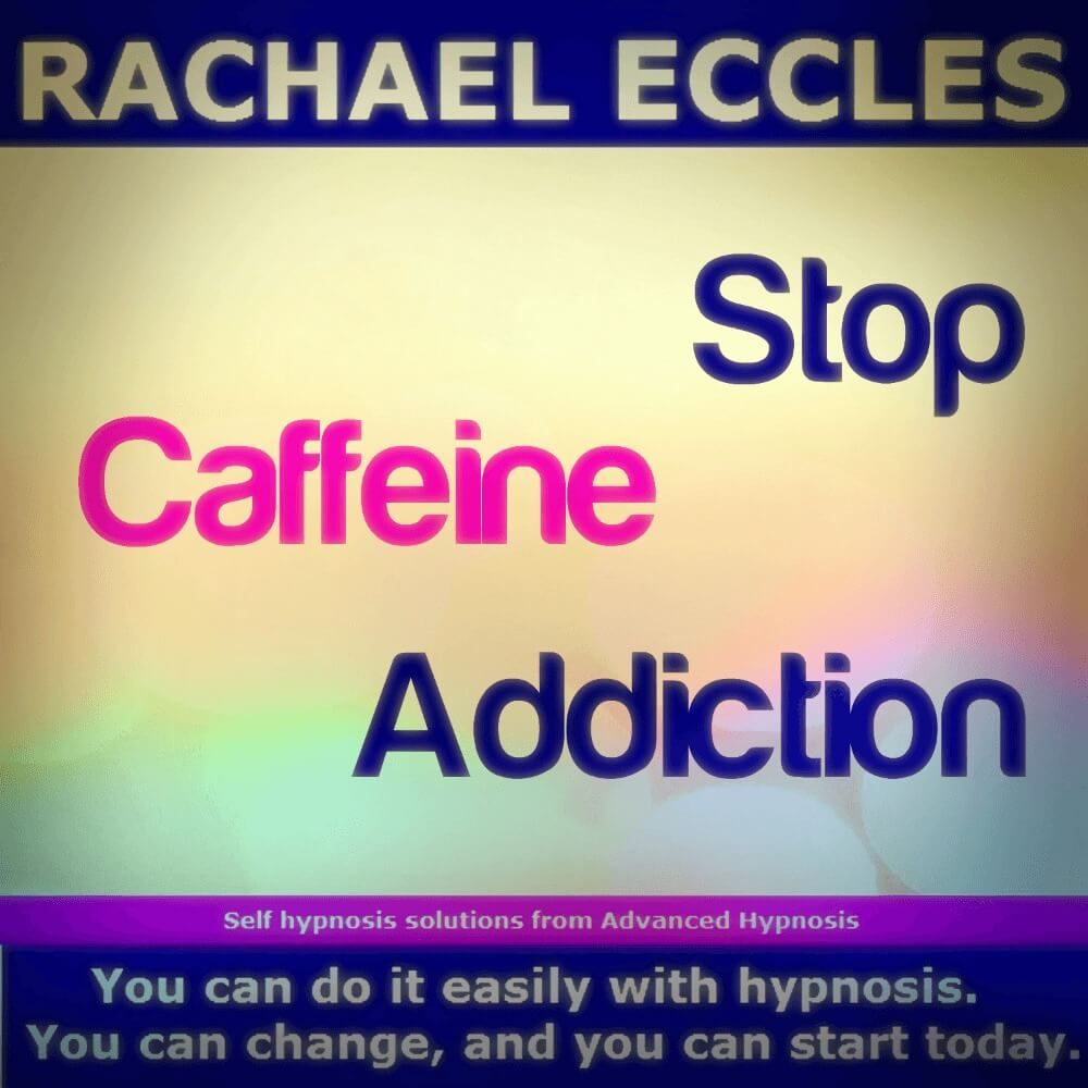 Stop Caffeine Addiction & Quit Coffee Hypnosis Stop Caffeine Addiction Hypnosis Downloads by Rachael Eccles