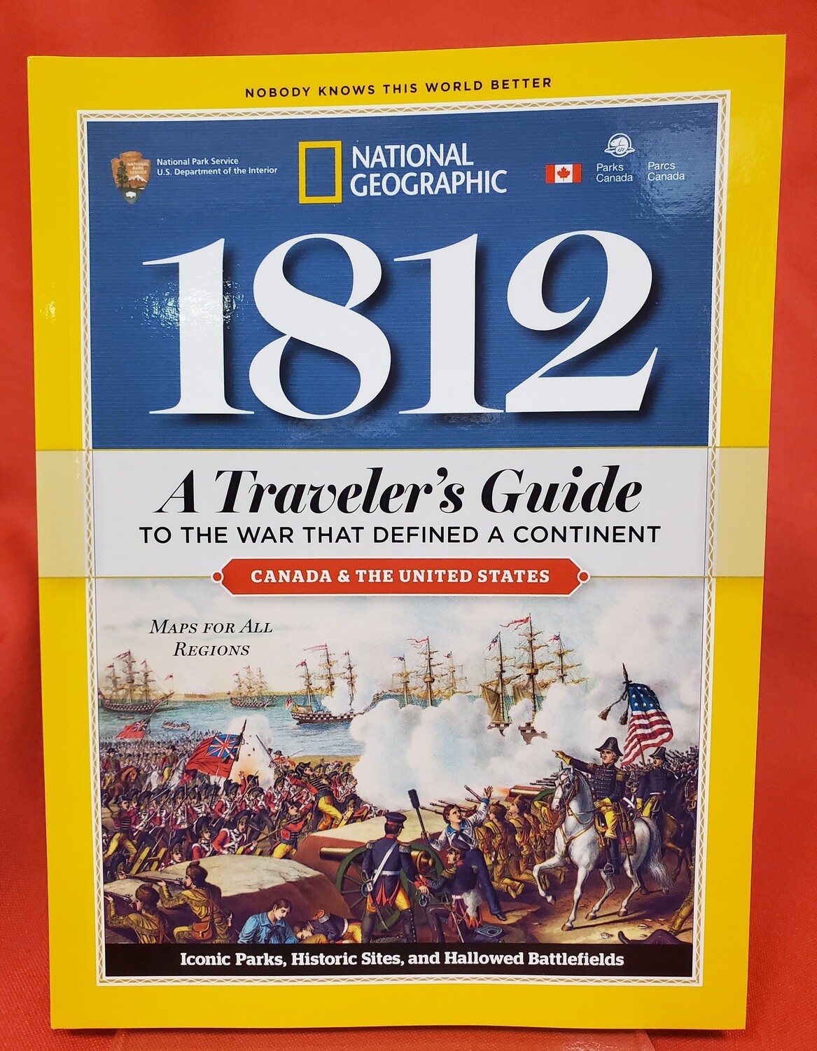 1812: A Traveler's Guide to the War that Defined a Continent